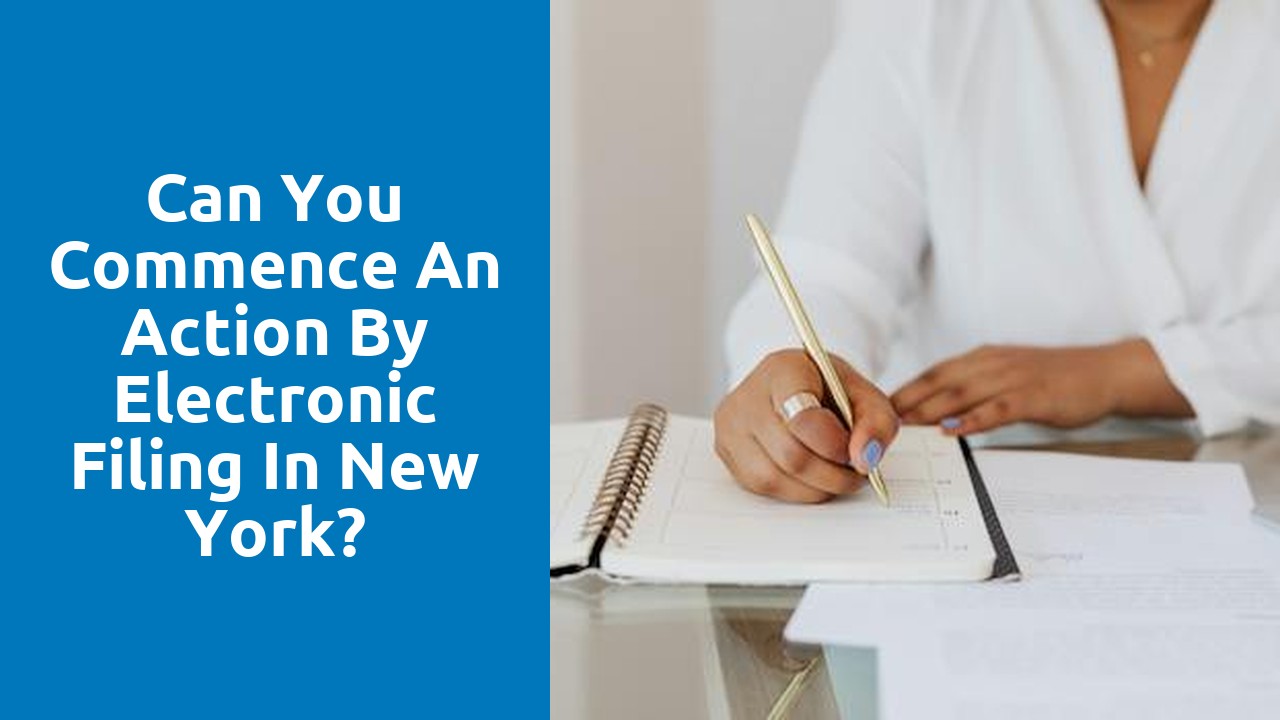 Can you commence an action by electronic filing in New York?